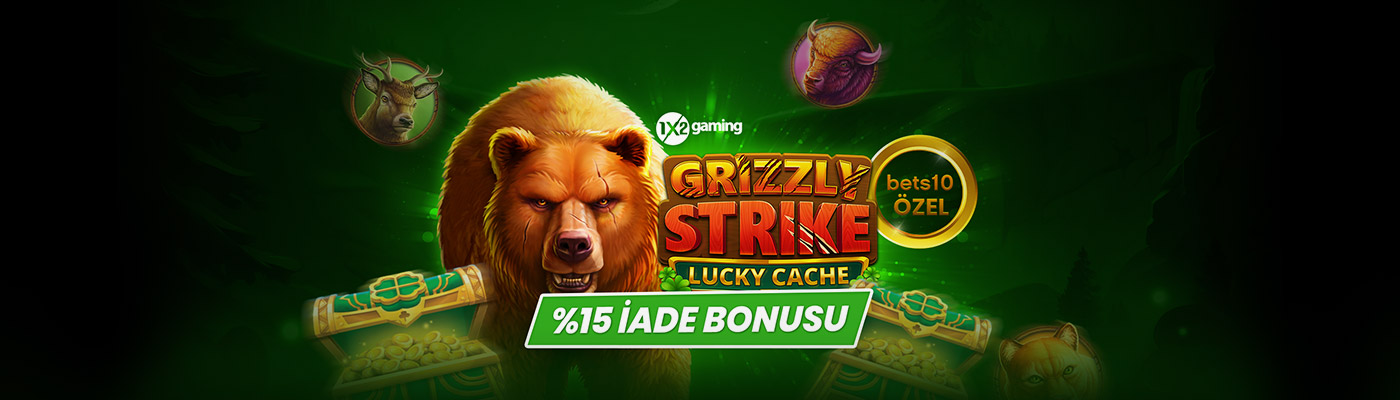 YENİ SLOTTAN BONUS + İADE grizzly strike bets10 özel